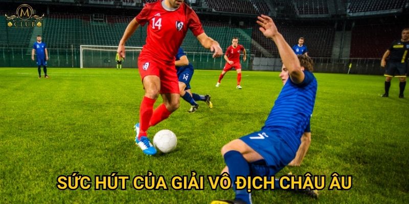 Vì sao cược euro được mong đợi nhất tại Mclub? 2 Sức hút của giải vô địch châu Âu