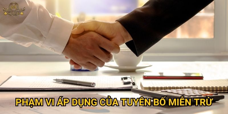 Phạm vi áp dụng của tuyên bố miễn trừ