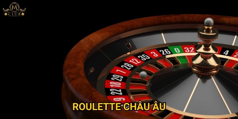 Vì sao roulette châu Âu được đánh giá cao nhất tại Mclub? 7 roulette châu Âu